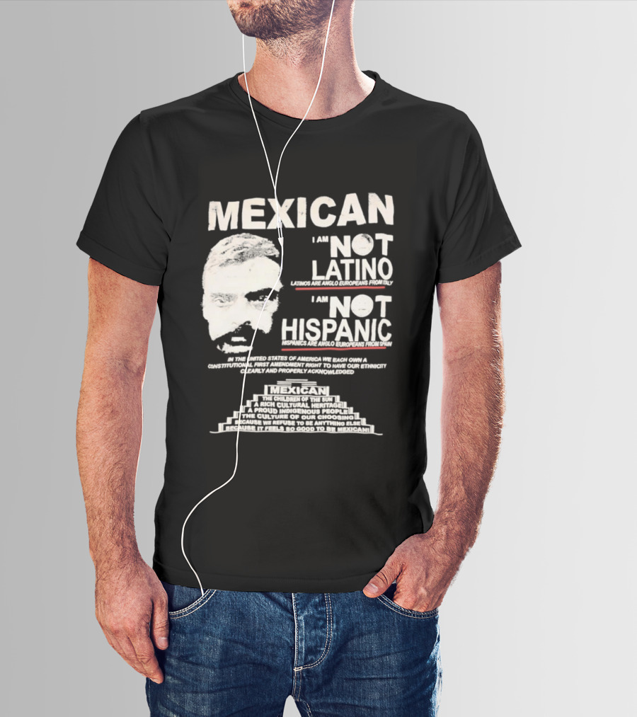 MEXICAN I Am NOT LATINO I Am NOT HISPANIC Emiliano Zapata Iconic Mexican Revolutionary T-Shirt