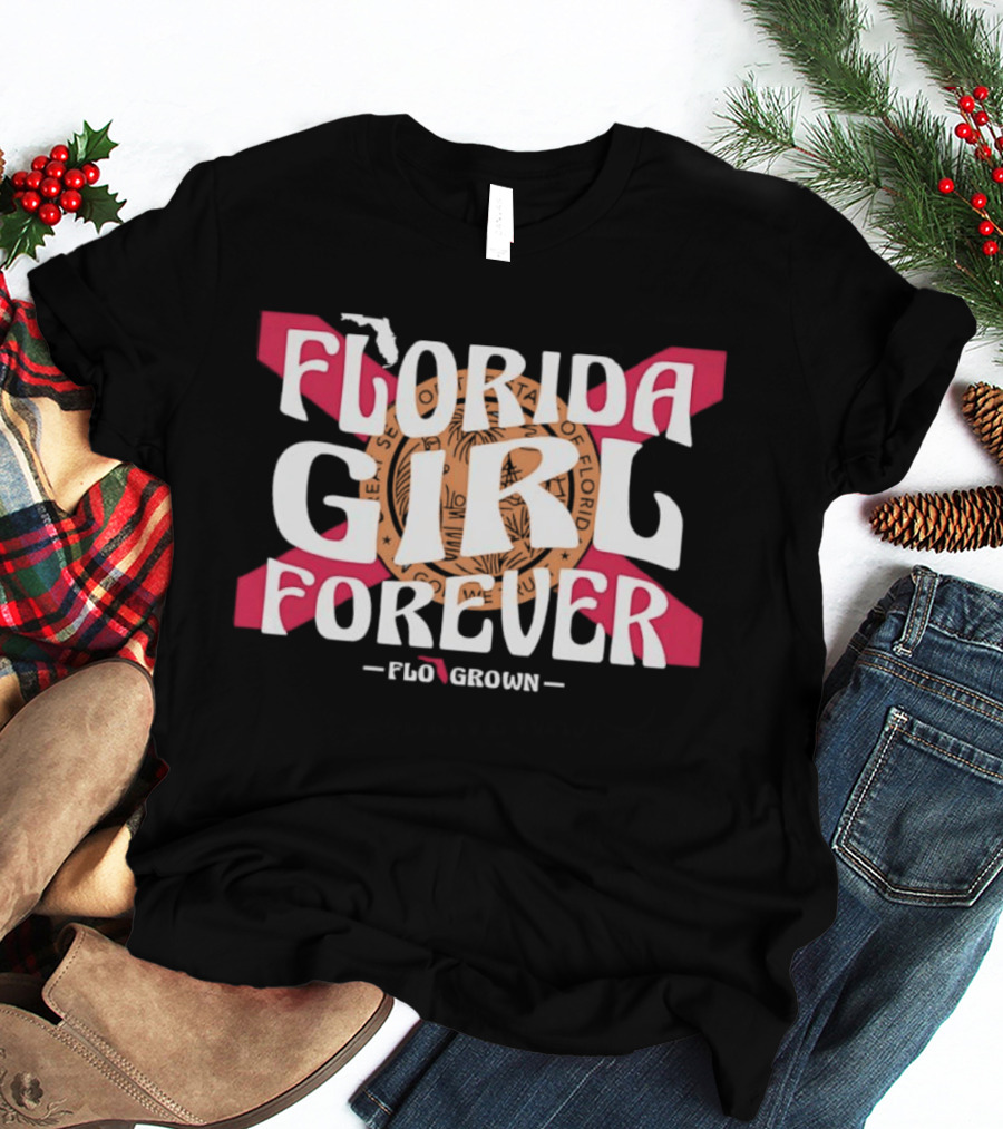 Florida Girl Forever Flo Grown State Flag Seal Sunshine Peninsula T-Shirt