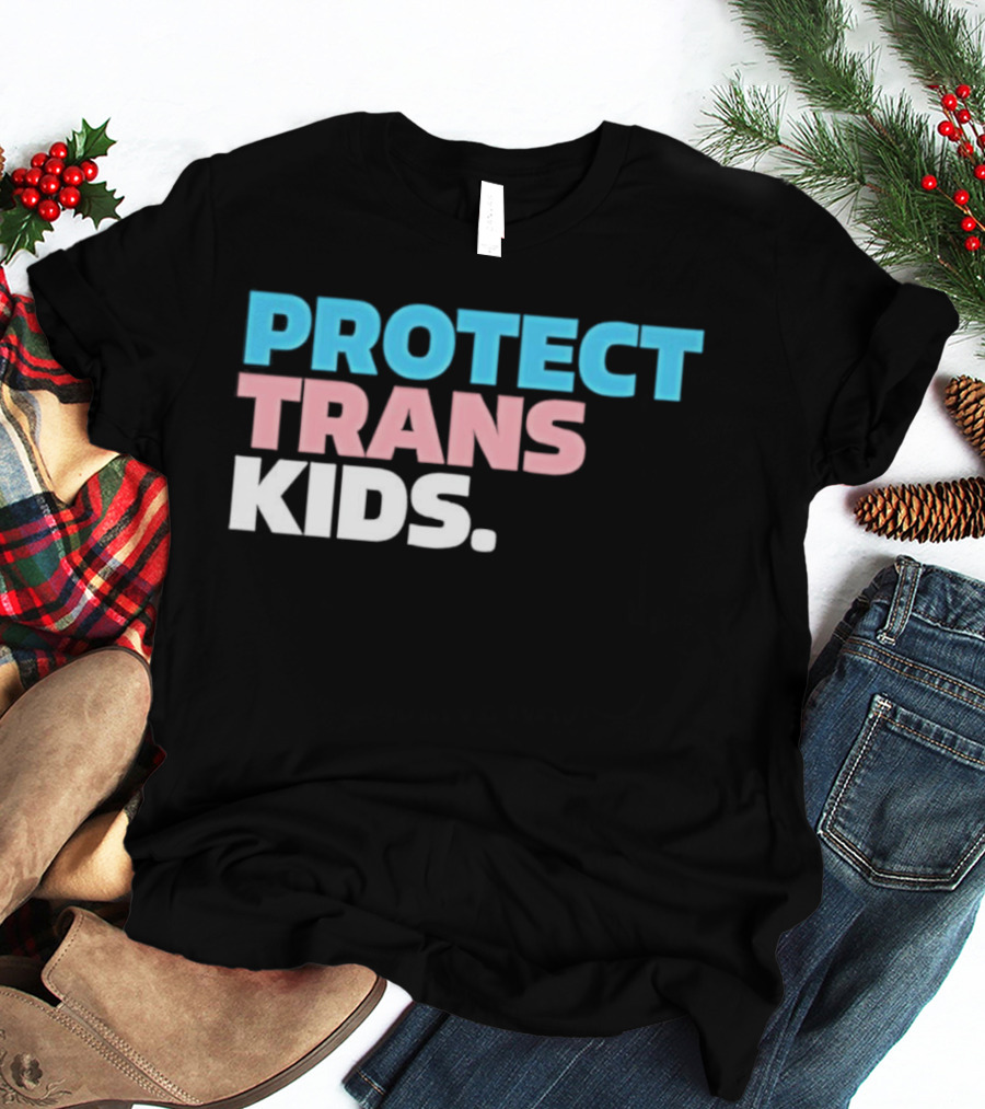 PROTECT TRANS KIDS Youth LGBTQ Support Advocacy Rights Equality T-Shirt