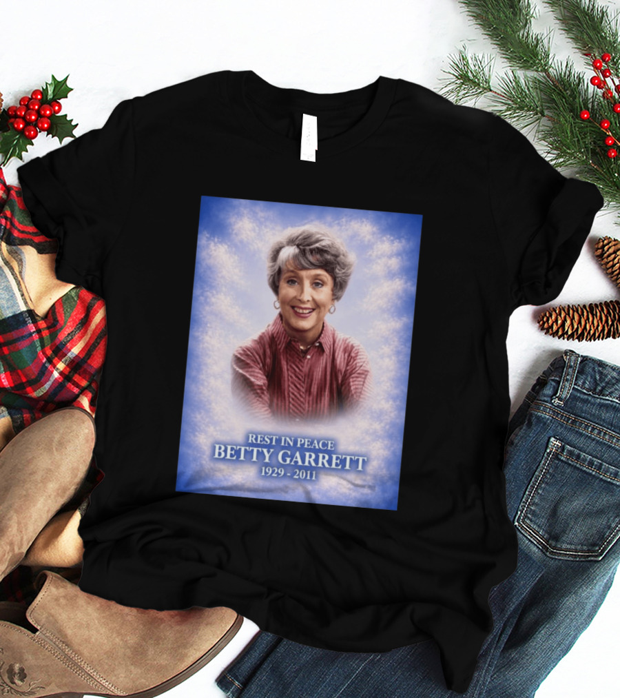 Rest In Peace Betty Garrett 1929 2011 Commemorative Memorial T-Shirt