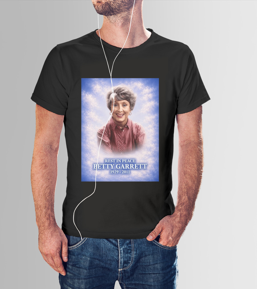 Rest In Peace Betty Garrett 1929 2011 Commemorative Memorial T-Shirt
