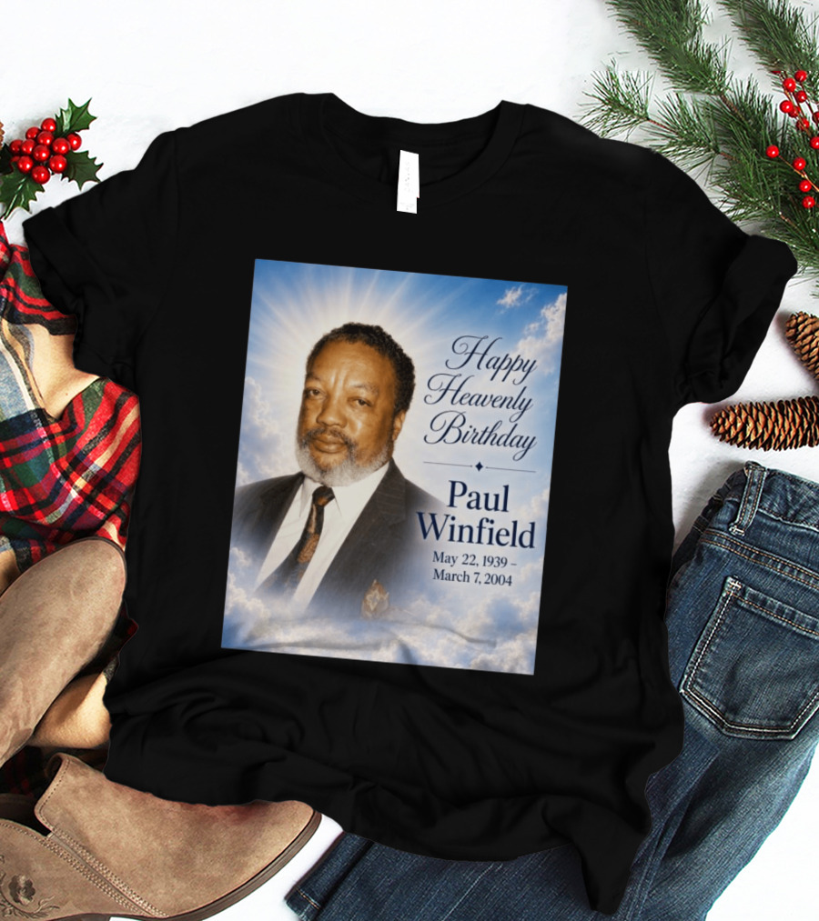 Happy Heavenly Birthday Paul Winfield May 22 1939 March 7 2004 T-Shirt