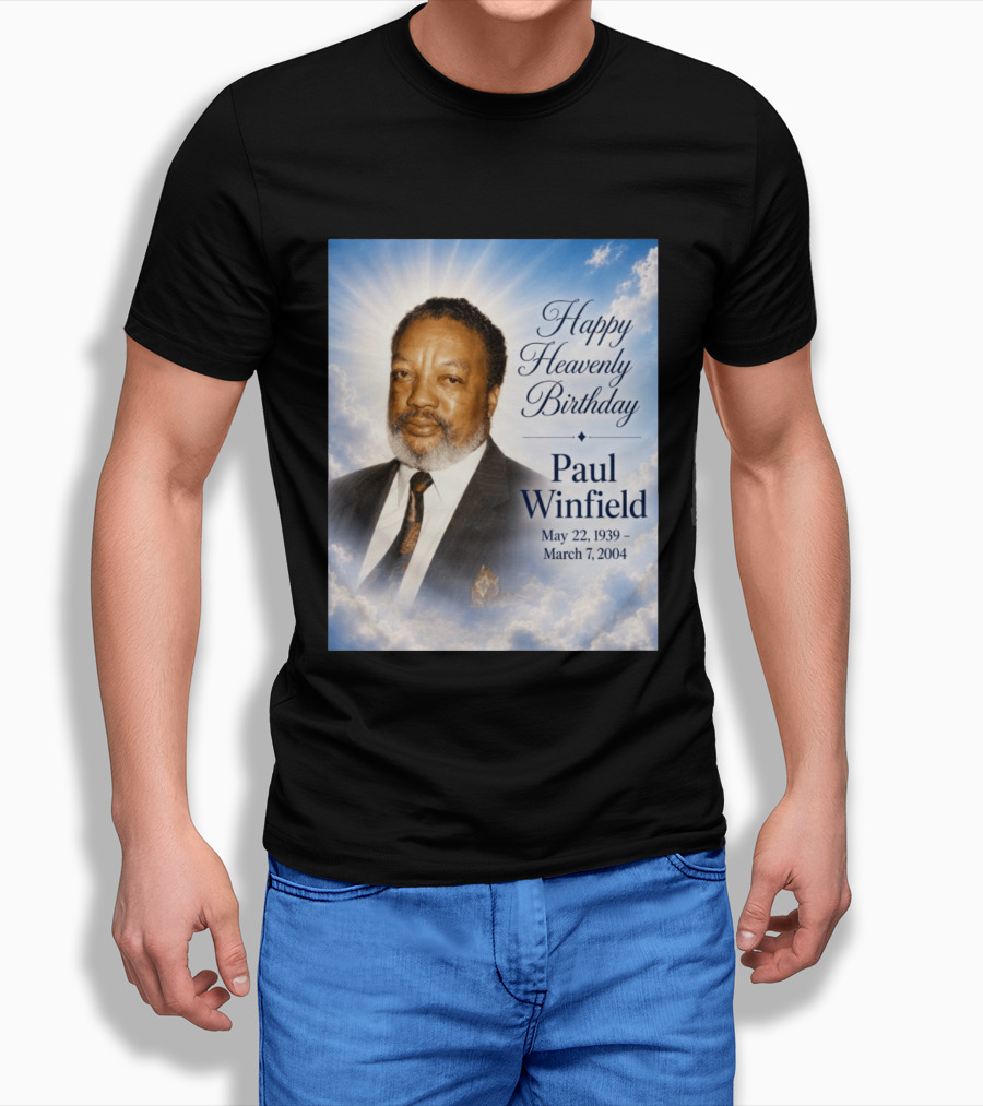 Happy Heavenly Birthday Paul Winfield May 22 1939 March 7 2004 T-Shirt