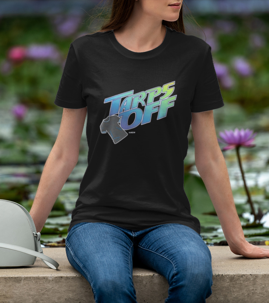 Tarps Off Tampa Bay Rays Baseball Baseball Fan Merchandise T-Shirt