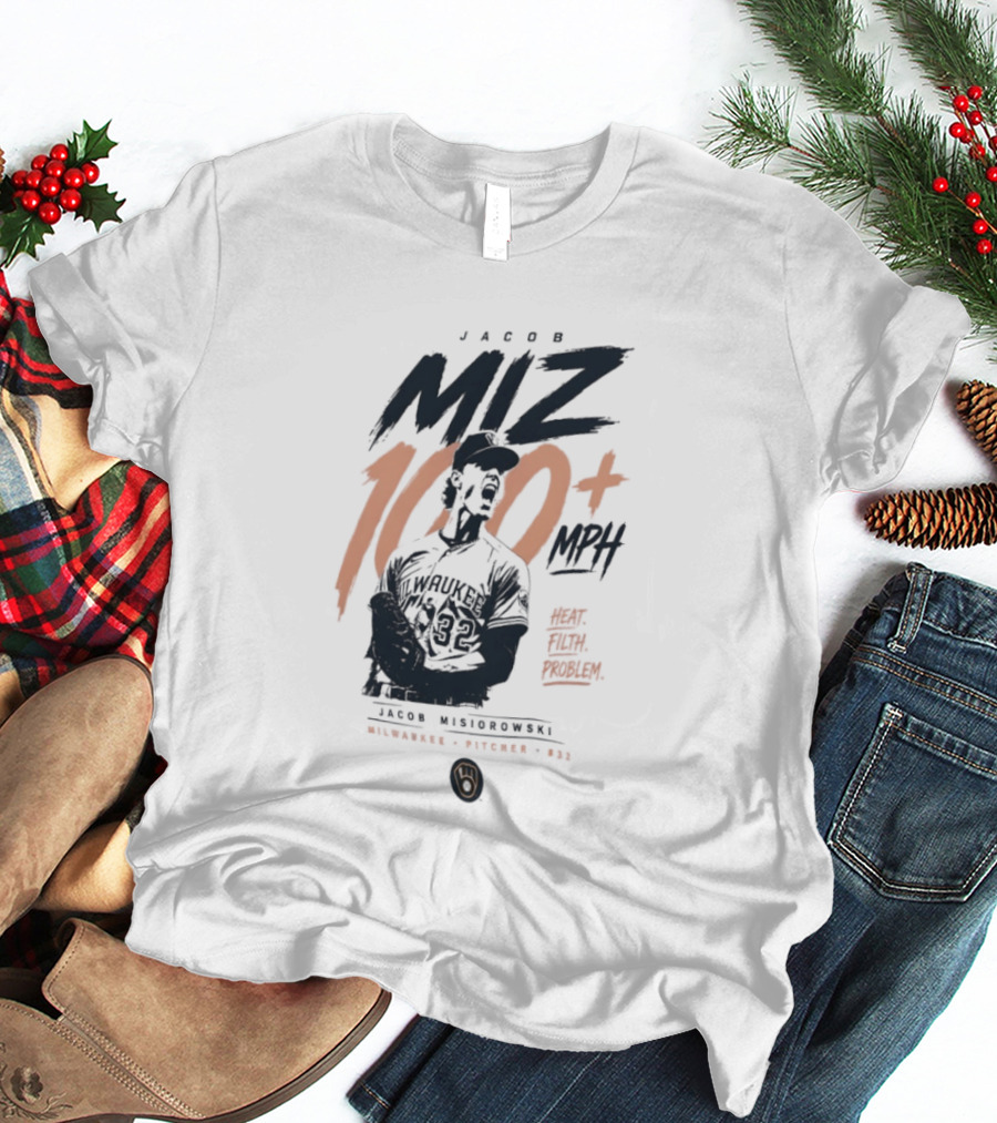 Jacob Misiorowski MIZ 100 Plus MPH Heat Milwaukee Filth Problem Baseball T-Shirt