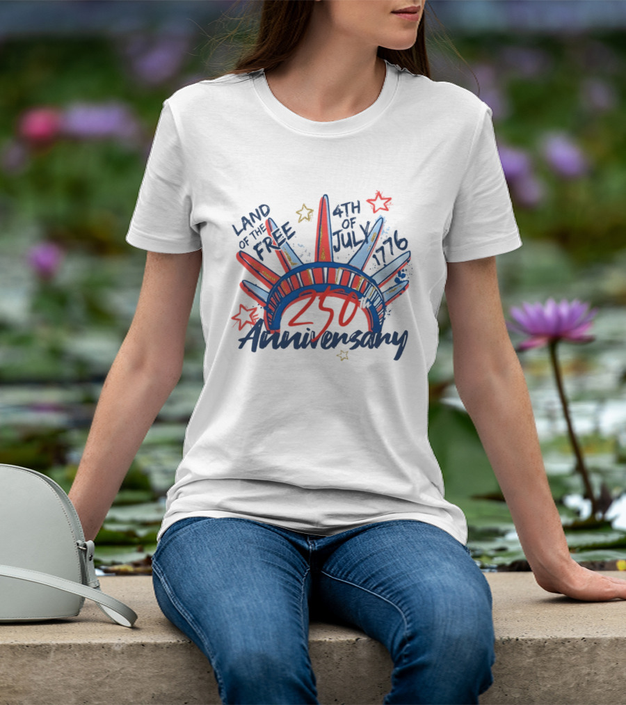 Land Of The Free Statue Of Liberty 4th Of July 1776 250th Anniversary Celebration T-Shirt