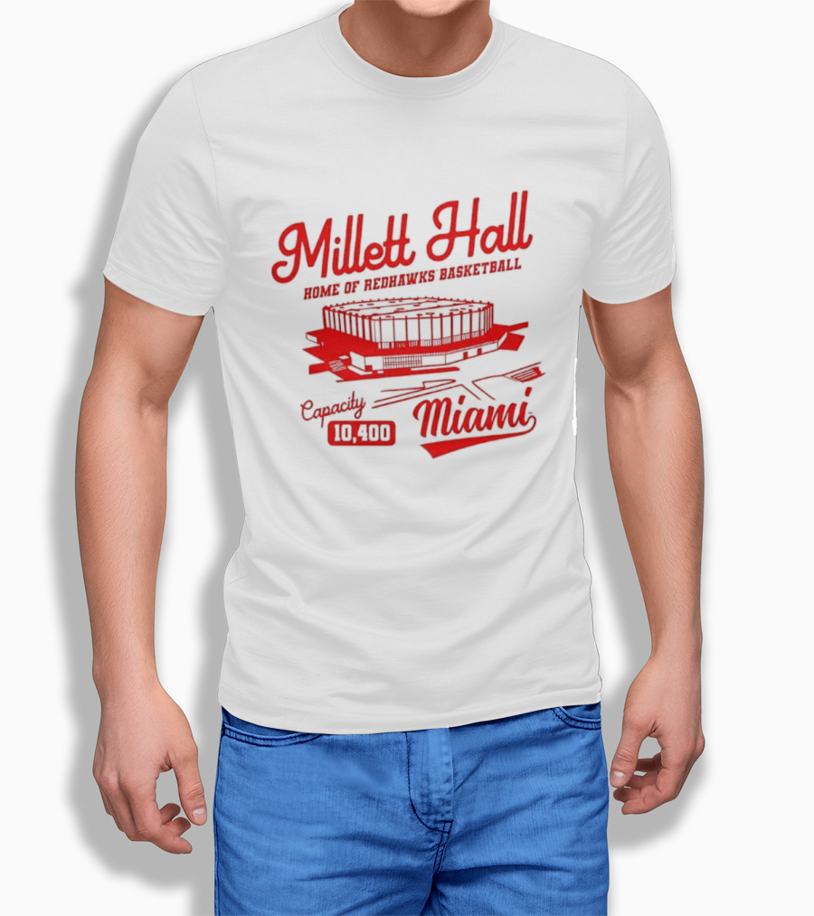 Millett Hall Home Of Redhawks Basketball Miami Capacity 10100 T-Shirt