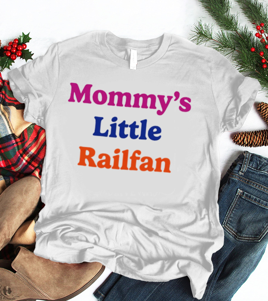 Mommy's Little Railfan T-Shirt