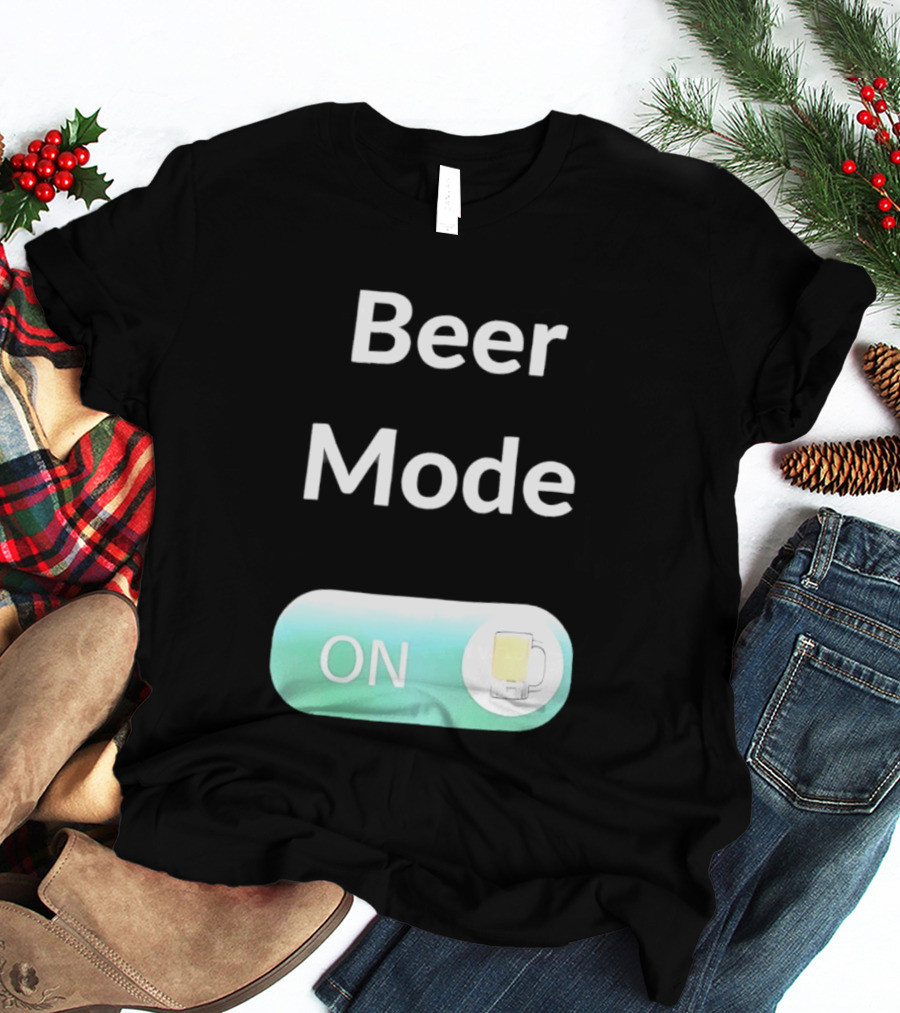Beer Mode On Switch With Beer Glass T-Shirt