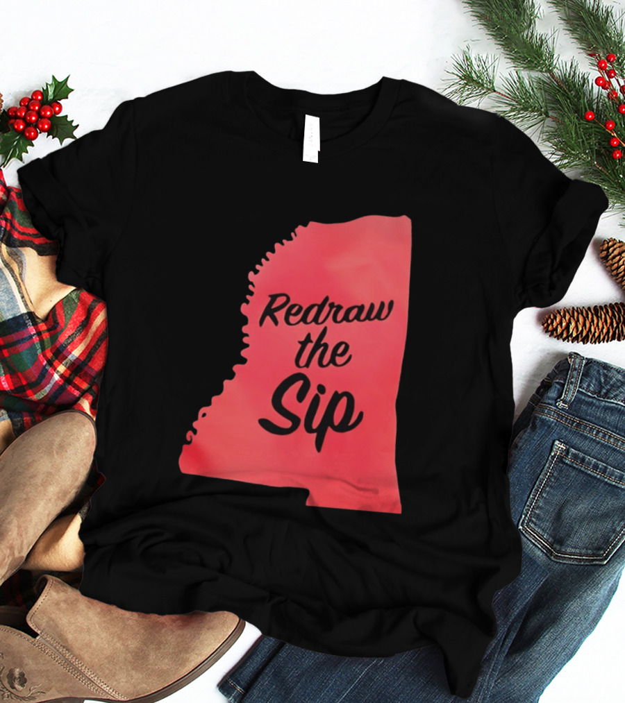 Redraw The Sip Mississippi T-Shirt