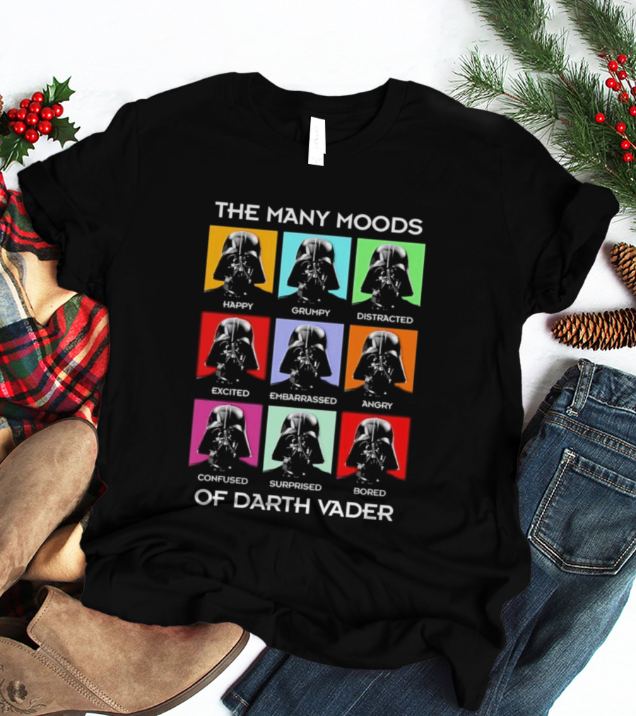 The Many Moods Of Darth Vader Happy Grumpy Distracted Excited Embarrassed Angry Confused Surprised Bored T-Shirt