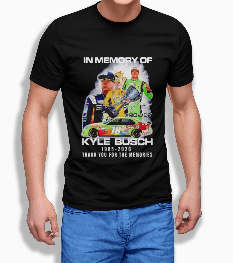 In Memory Of Kyle Busch Rowdy NASCAR 1985 2026 #18 Crispy Racing T-Shirt