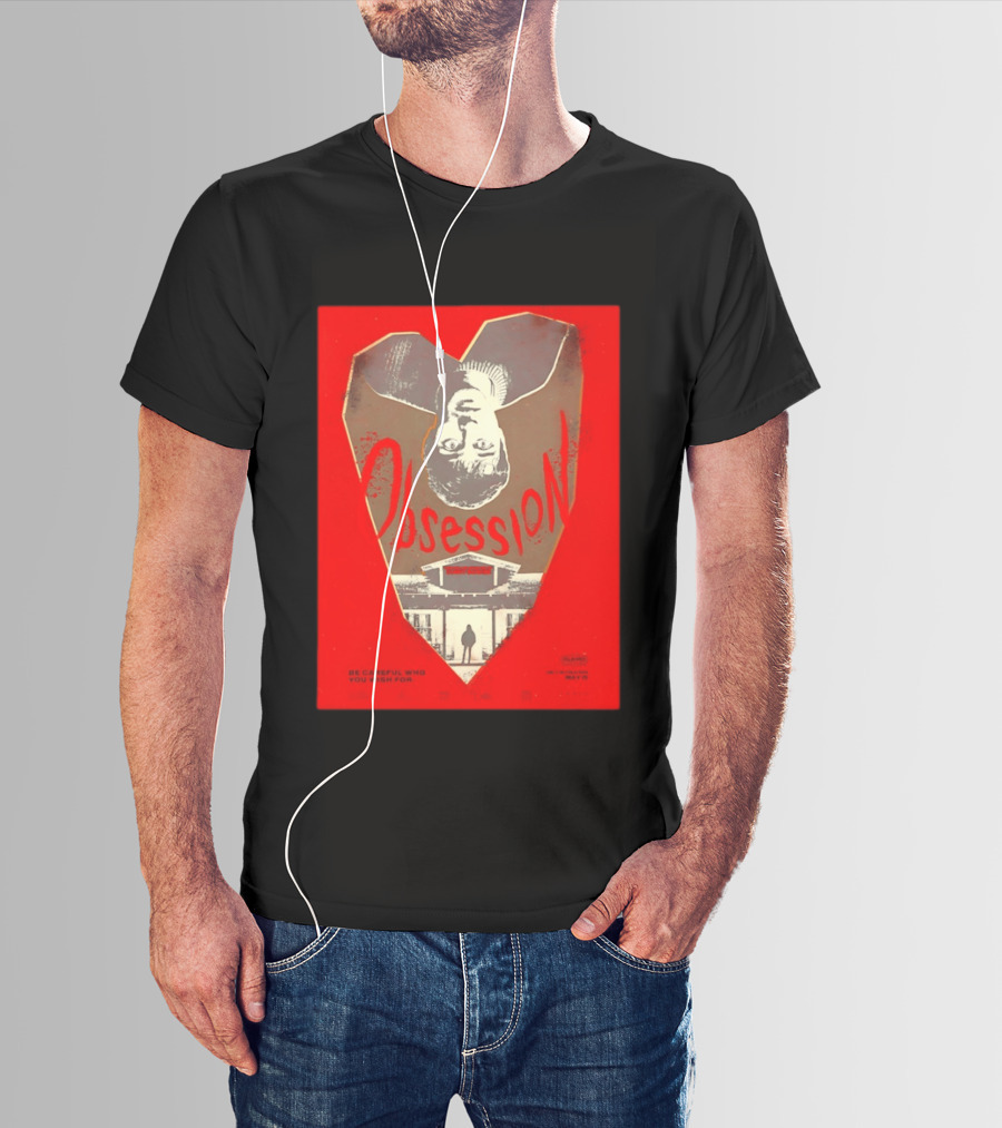 Obsession Movie Be Careful Who You Wish For T-Shirt