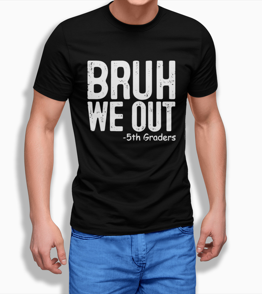Bruh We Out 5th Graders Graduation Celebration T-Shirt