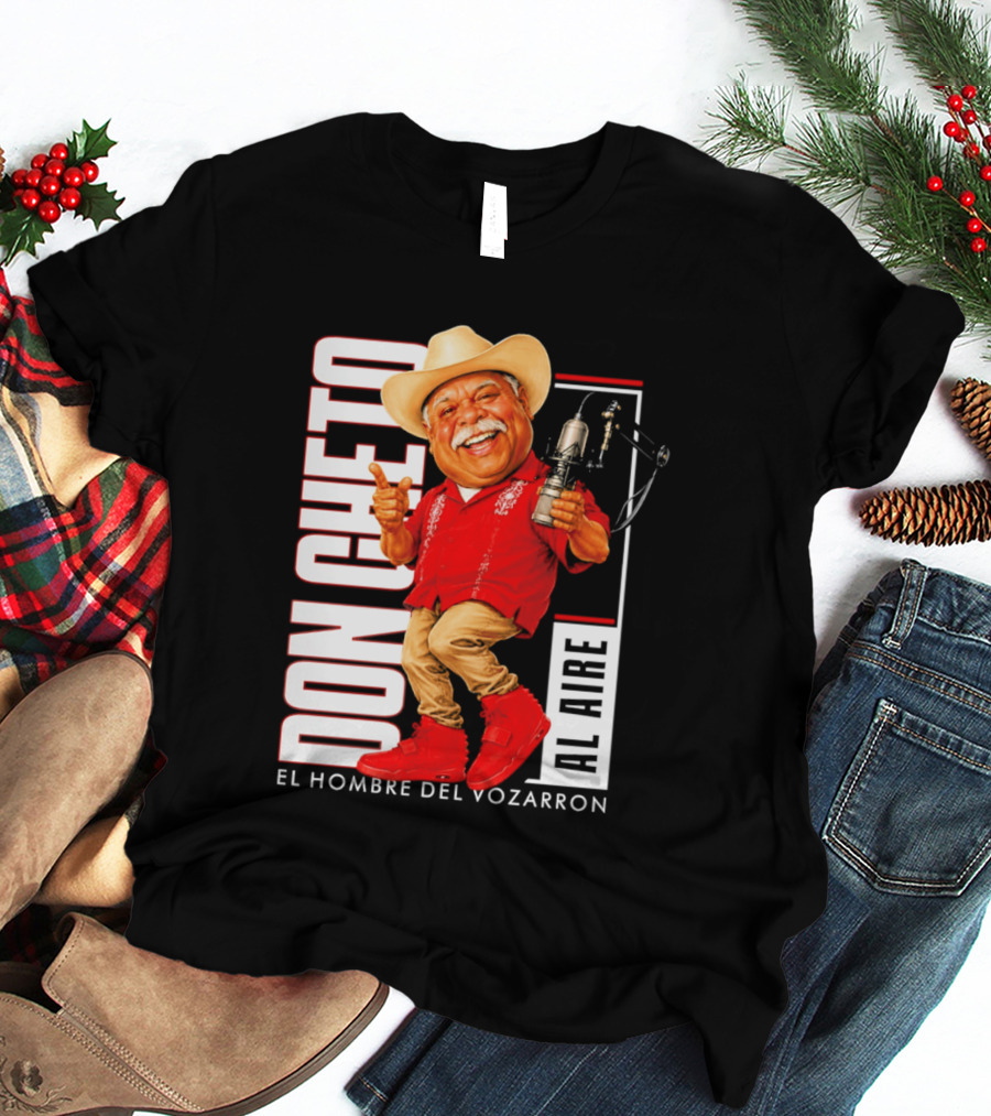 Don Cheto Al Aire El Hombre Del Vozarron Character Image T-Shirt