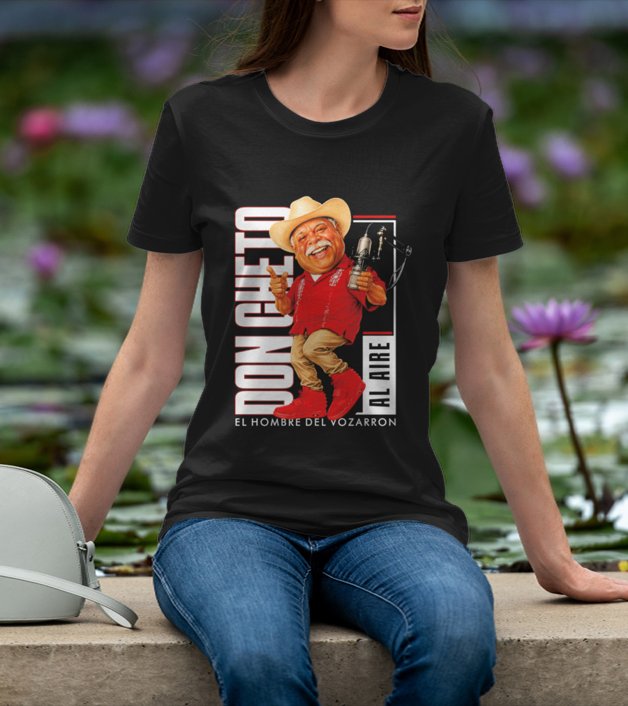 Don Cheto Al Aire El Hombre Del Vozarron Character Image T-Shirt