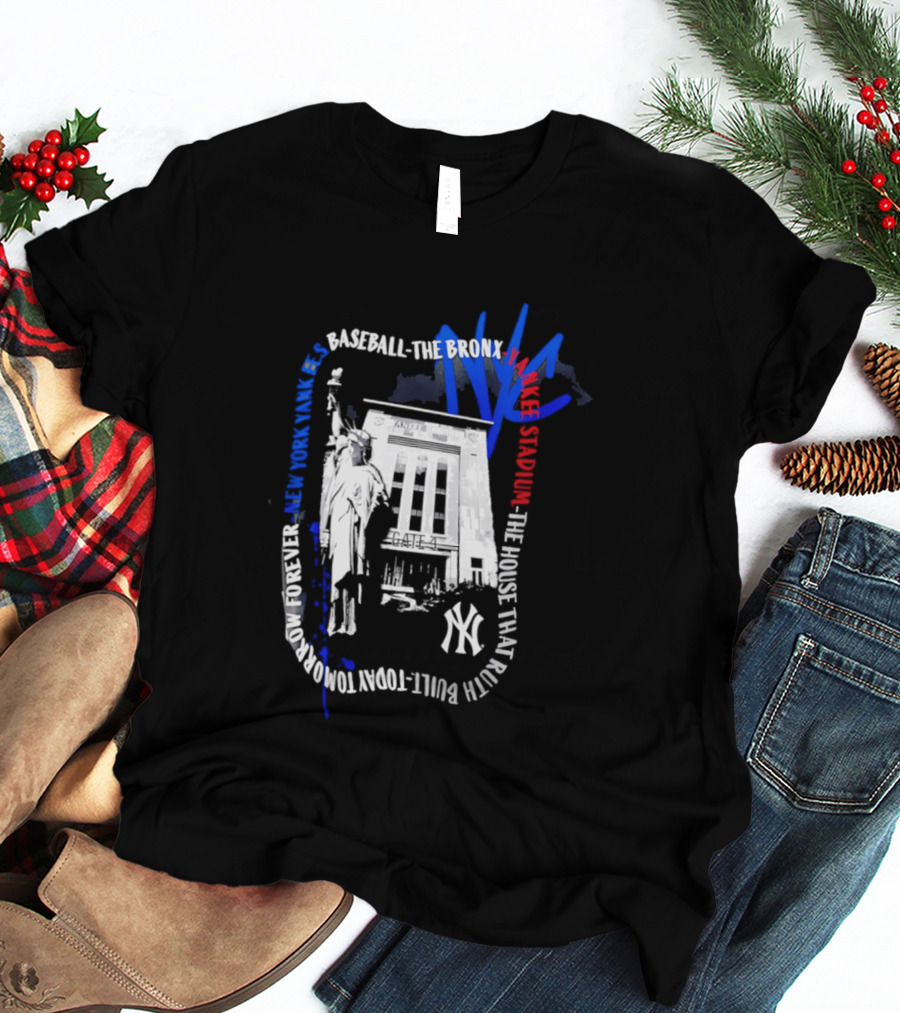 New York Yankees Baseball NYC The Bronx Yankee Stadium The House That Ruth Built T-Shirt