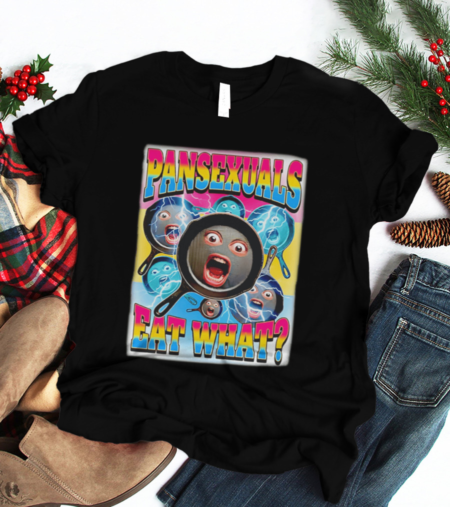 Pansexuals Eat What Funny Surprised Face Pans T-Shirt