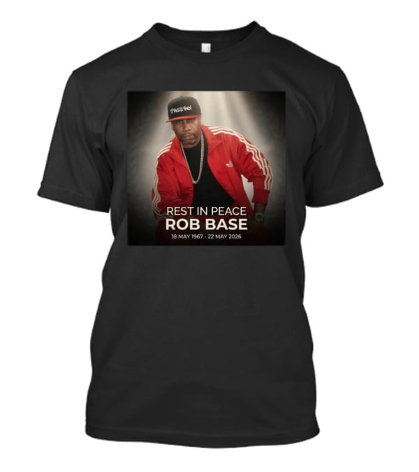 Rest In Peace Rob Base 18 May 1967 22 May 2026 T-Shirt