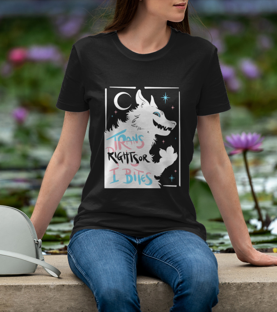 Trans Rights Or I Bites Wolf Moon Stars T-Shirt