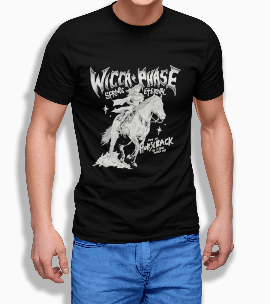Wicca Phase Springs Eternal Horseback Rider T-Shirt