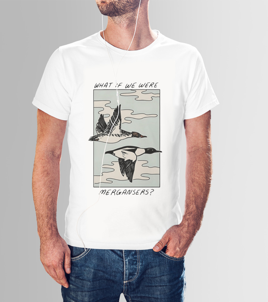 What If We Were Mergansers Bird Flying Nature Lovers T-Shirt