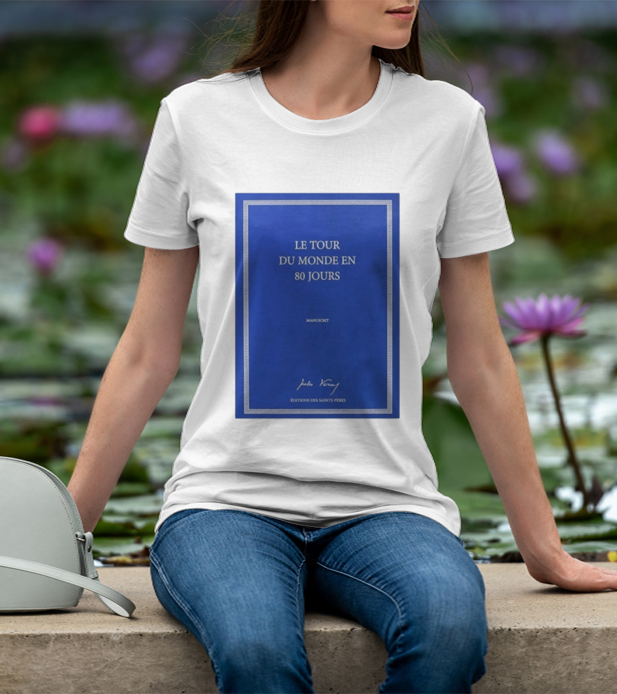 Le Tour Du Monde En 80 Jours Manuscrit Jules Verne Éditions Des Saints Pères T-Shirt