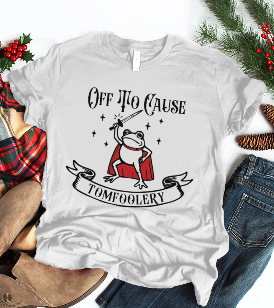 Off To Cause Tomfoolery Frog With Red Cape And Sword T-Shirt