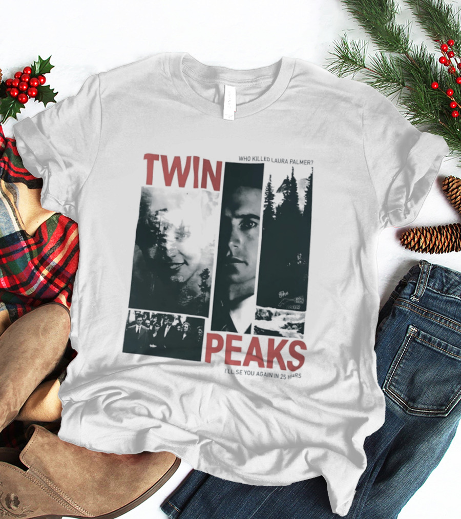 Twin Peaks Laura Palmer Dale Cooper Who Killed Laura Palmer I'll See You Again T-Shirt