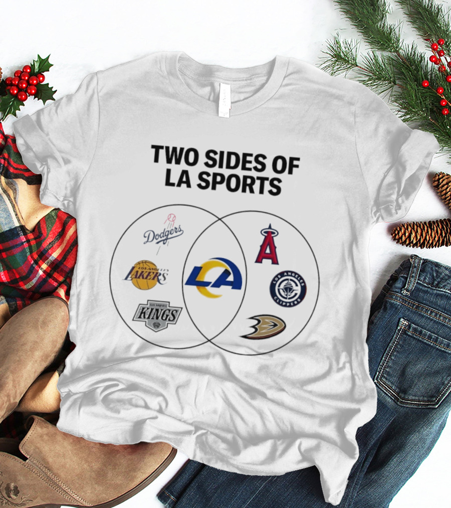 Two Sides Of LA Sports Dodgers Lakers Rams Angels Clippers Kings Ducks T-Shirt