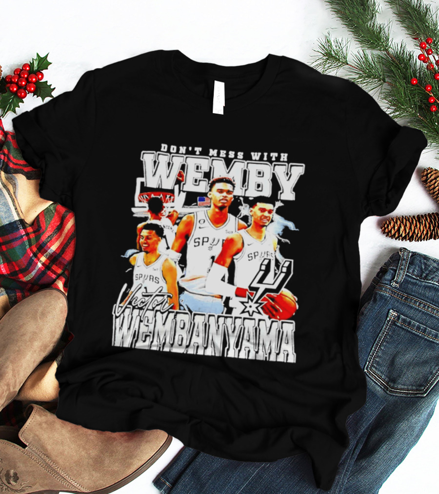 Don't Mess With Wemby Victor Wembanyama San Antonio Spurs T-Shirt