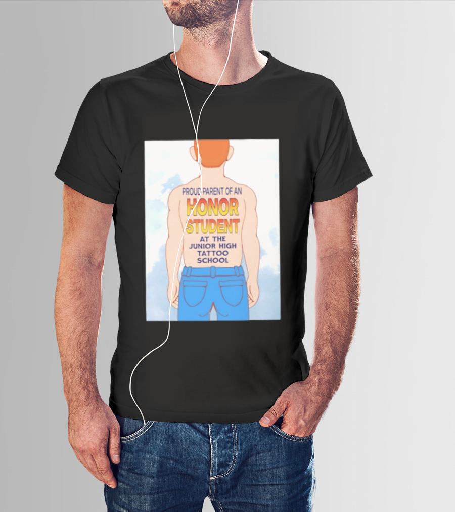Proud Parent Of An Honor Student At The Junior High Tattoo School T-Shirt