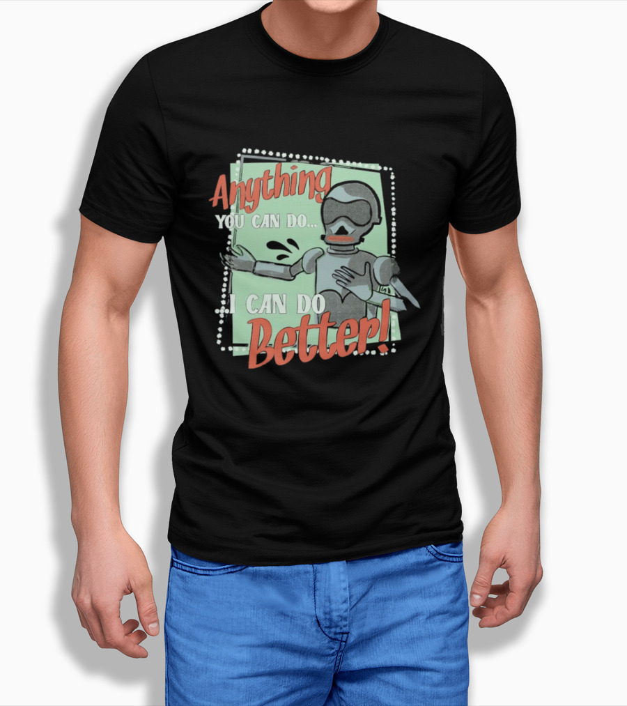 Robot Anything You Can Do I Can Do Better AI Humor T-Shirt