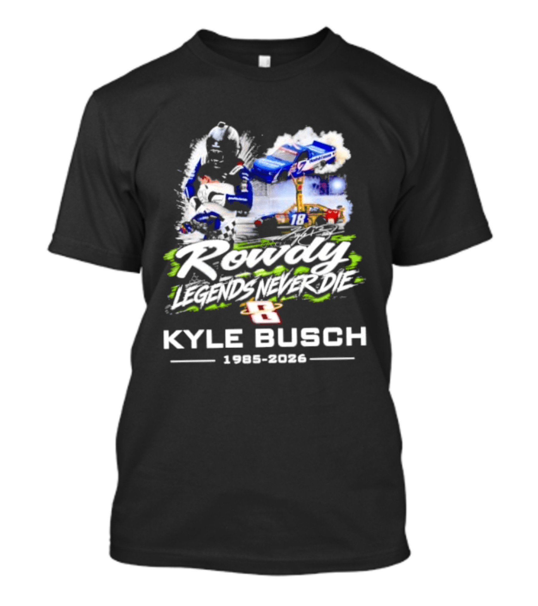 Rowdy Legends Never Die Kyle Busch 1985 2026 Racing Iconic Number 8 T-Shirt