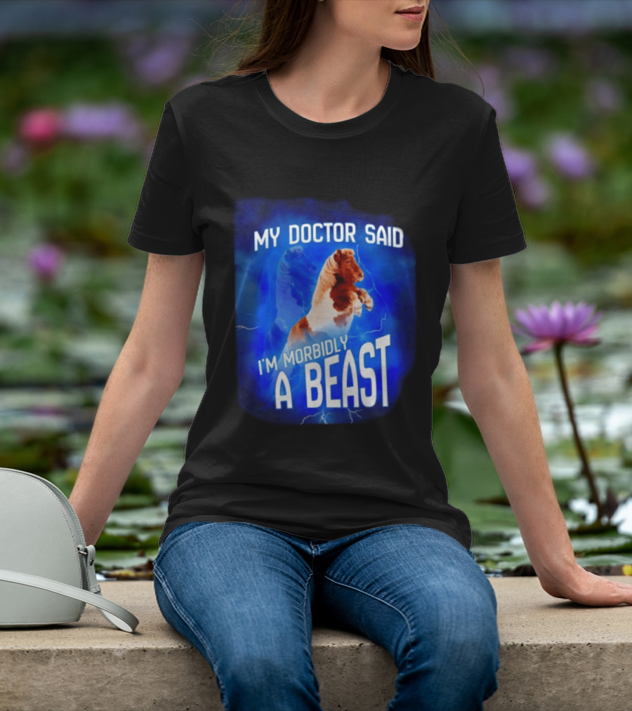 My Doctor Said I'm Morbidly A Beast Shetland Pony Lightning T-Shirt