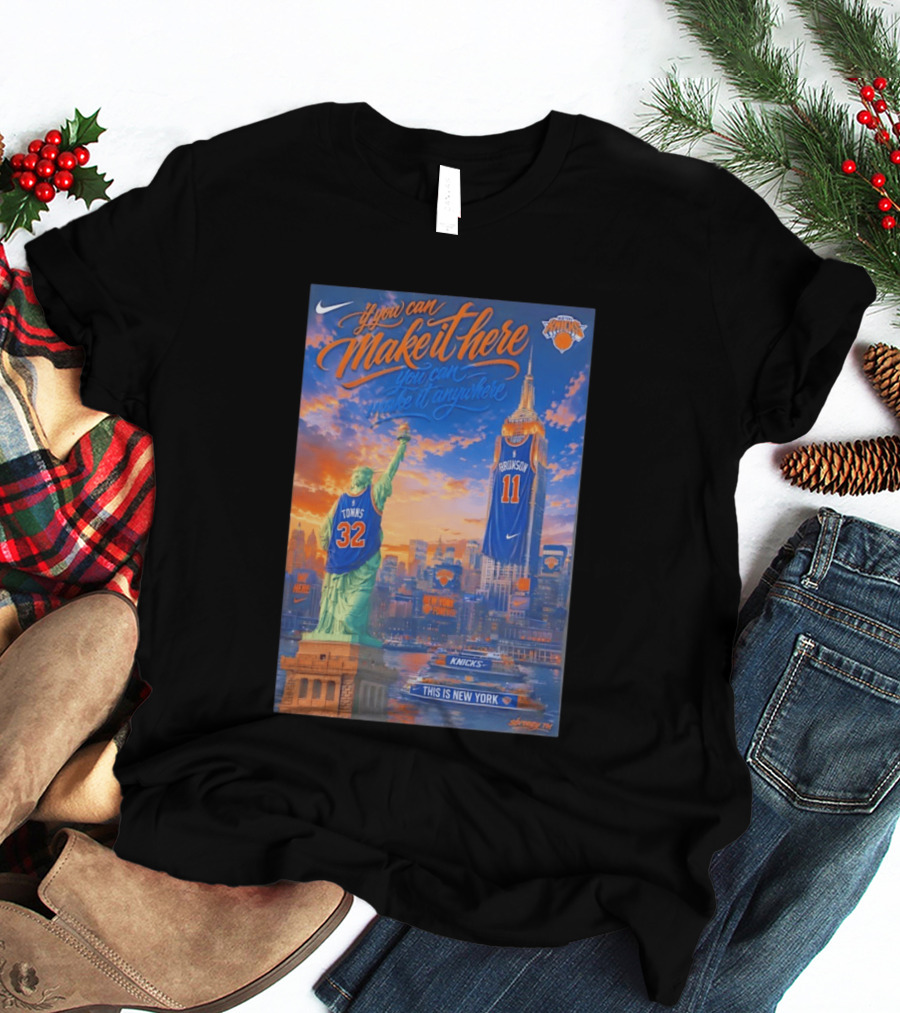 If You Can Make It Here New York Knicks Brunson Towns Jersey Landmark Skyline T-Shirt