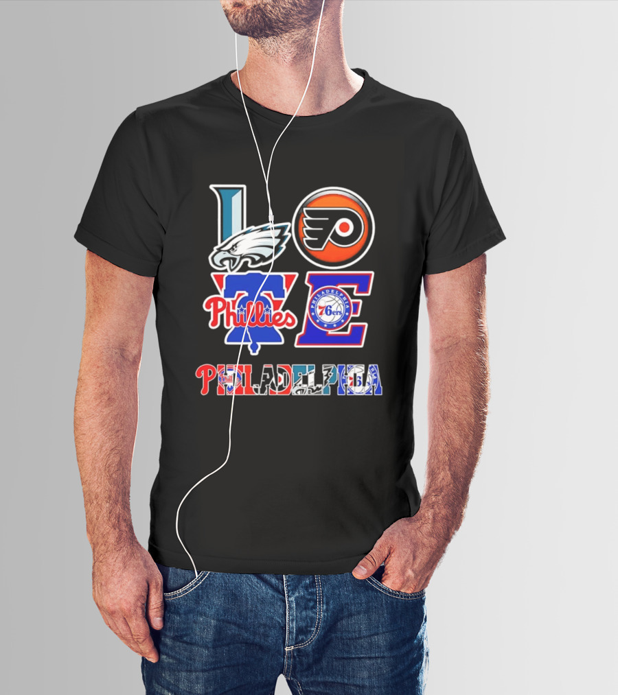 Philadelphia Eagles Flyers Phillies 76ers Love Philadelphia T-Shirt