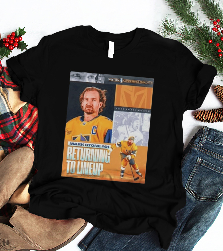 Western Conference Final 2023 Mark Stone #61 Vegas Golden Knights Returning To Lineup T-Shirt