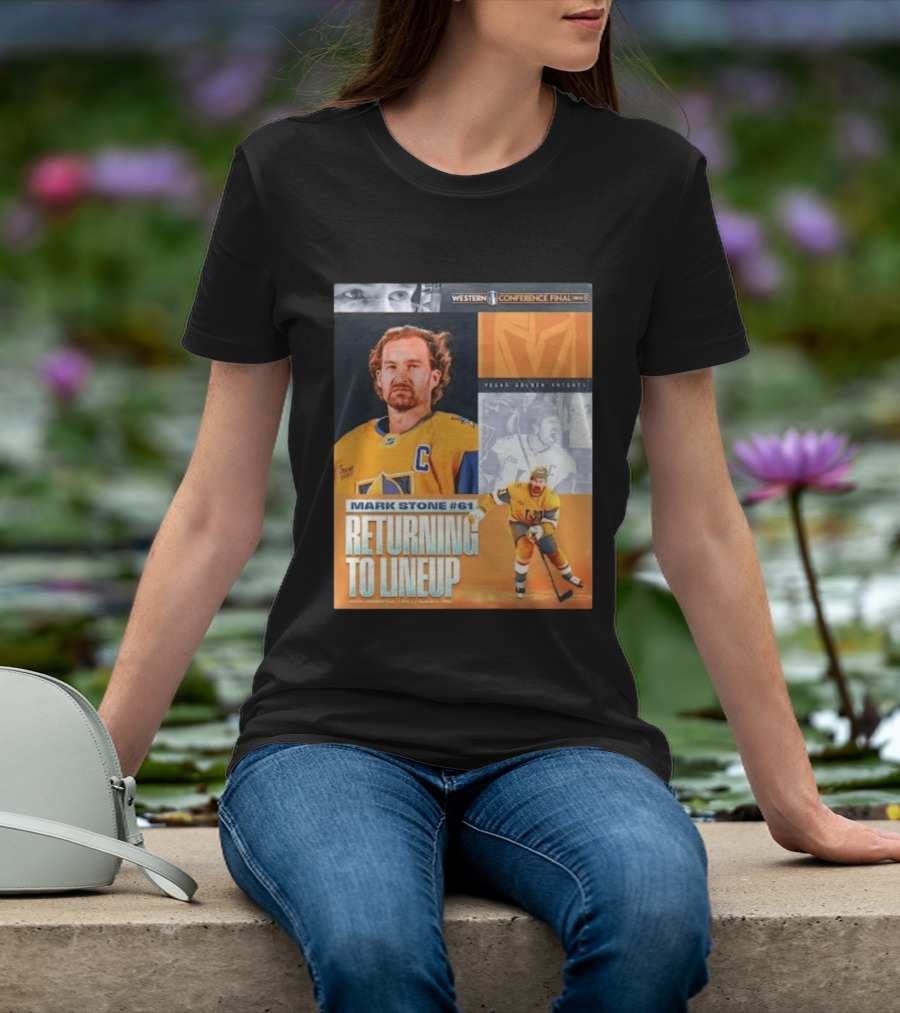 Western Conference Final 2023 Mark Stone #61 Vegas Golden Knights Returning To Lineup T-Shirt