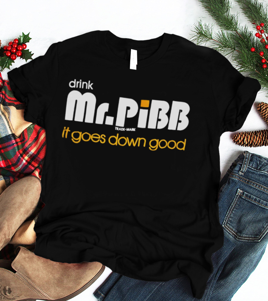 Drink Mr Pibb It Goes Down Good Trademark T-Shirt