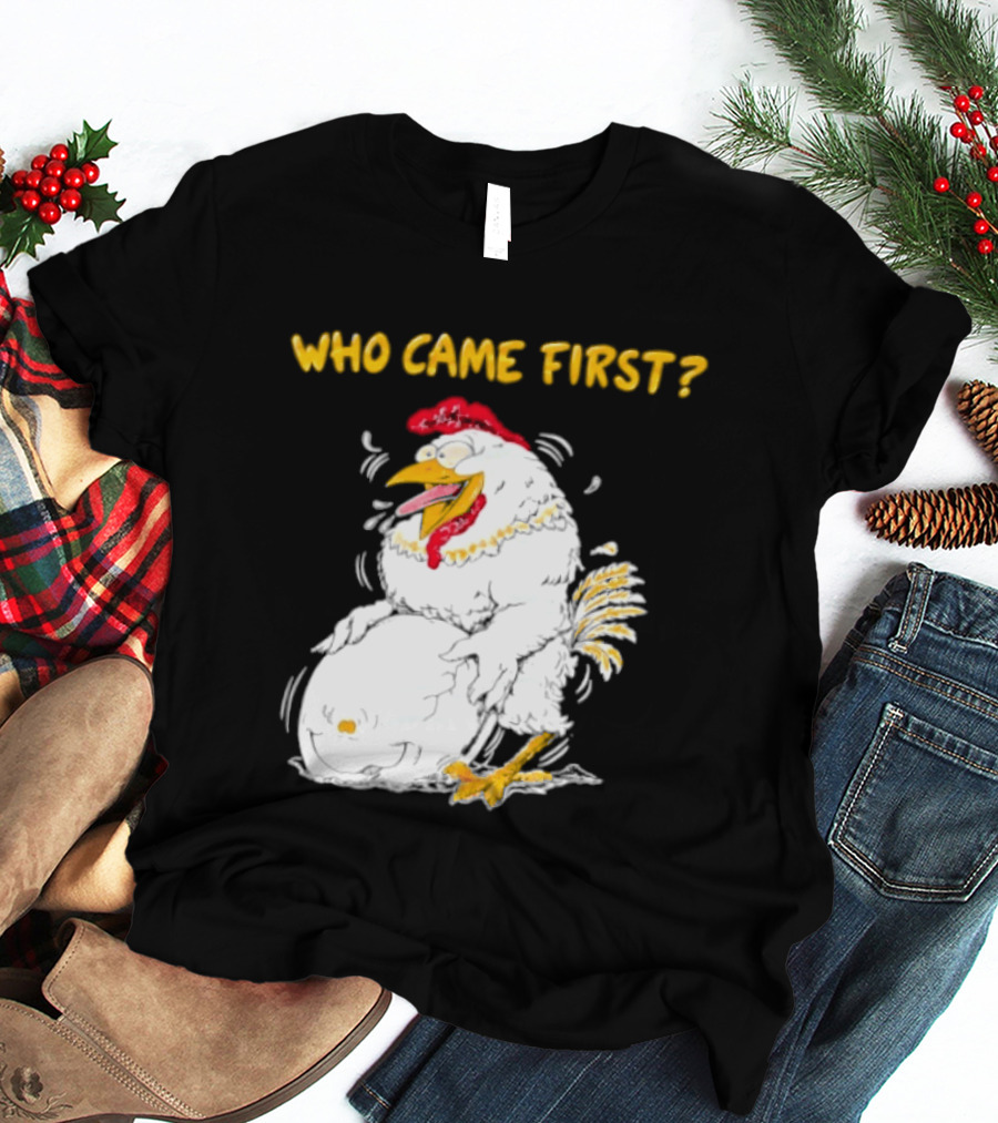 Who Came First Chicken And Egg Playful T-Shirt