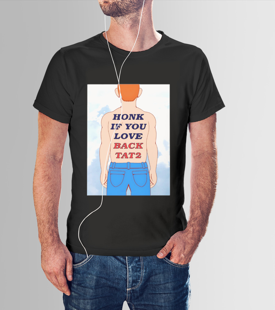 Honk If You Love Back Tat 2 Text On Cartoon Back Tattoo T-Shirt