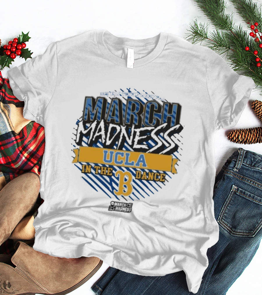 UCLA Bruins March Madness 2025 NCAA Women's Basketball In The Dance T-Shirt