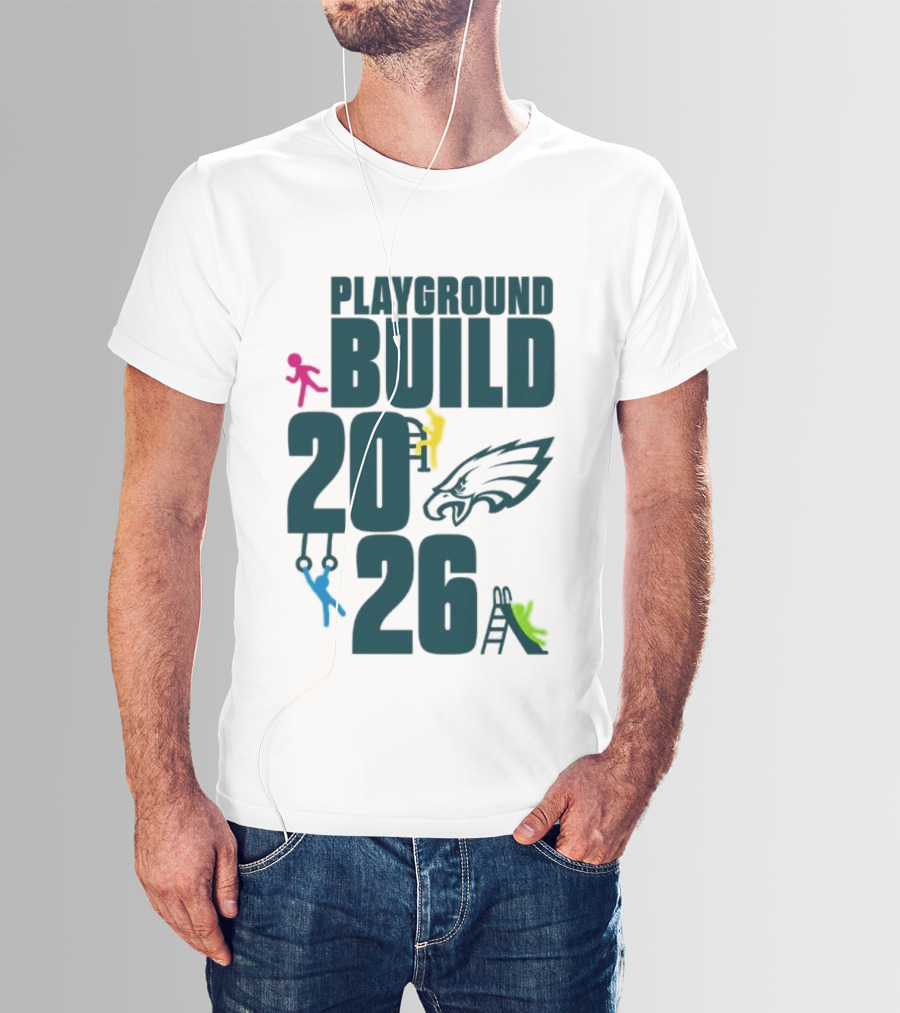 Playground Build 2026 Eagles Team Event With Kids Playing T-Shirt