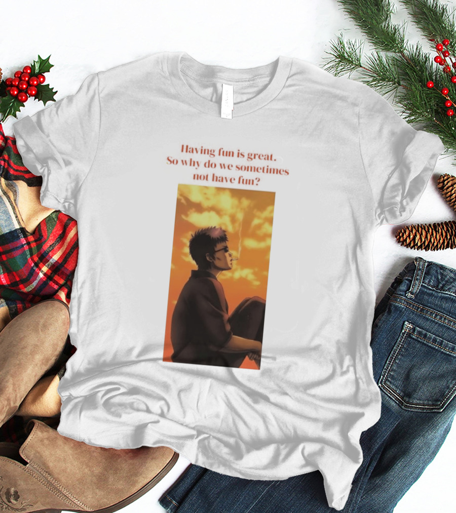 Hasegawa Taizou Reflecting On Why Having Fun Isn't Always Easy T-Shirt