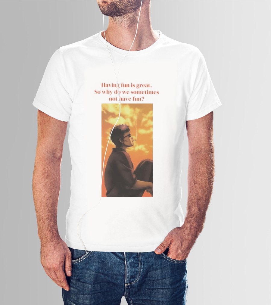 Hasegawa Taizou Reflecting On Why Having Fun Isn't Always Easy T-Shirt