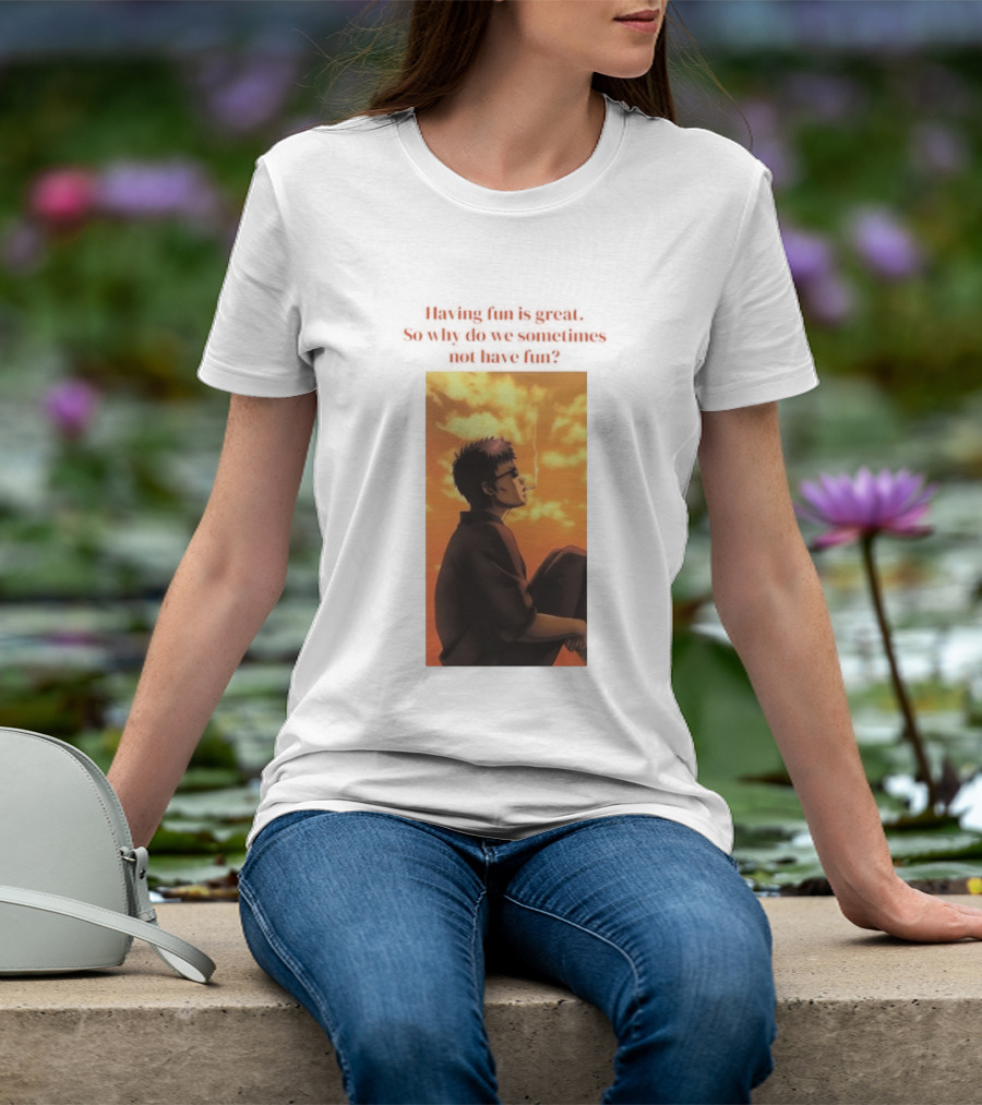 Hasegawa Taizou Reflecting On Why Having Fun Isn't Always Easy T-Shirt
