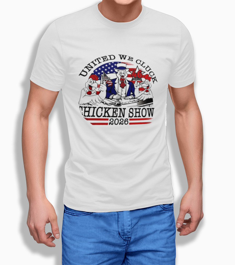 United We Cluck Chicken Show 2026 Uncle Sam 46 USA Flag T-Shirt