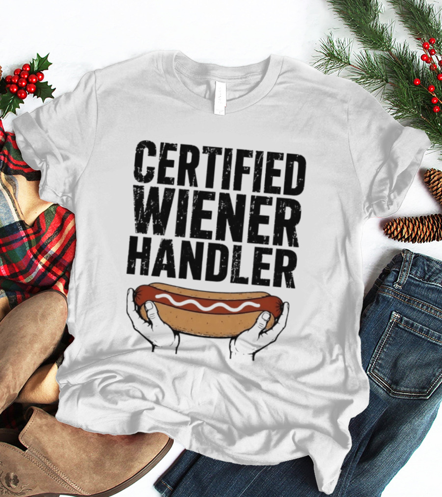 Certified Wiener Handler Funny Hot Dog Humor T-Shirt