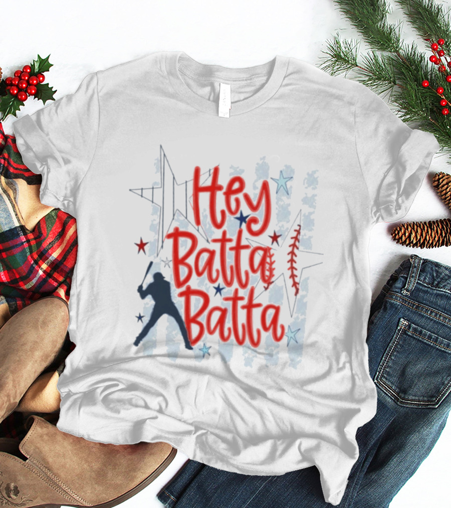 Hey Batta Batta Baseball Softball Patriotic Stars And Stripes USA T-Shirt